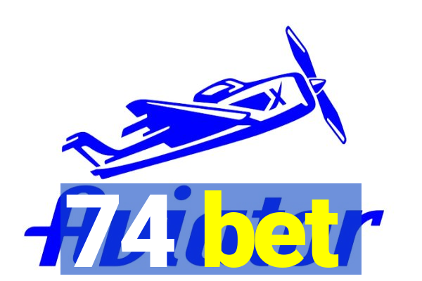 74 bet
